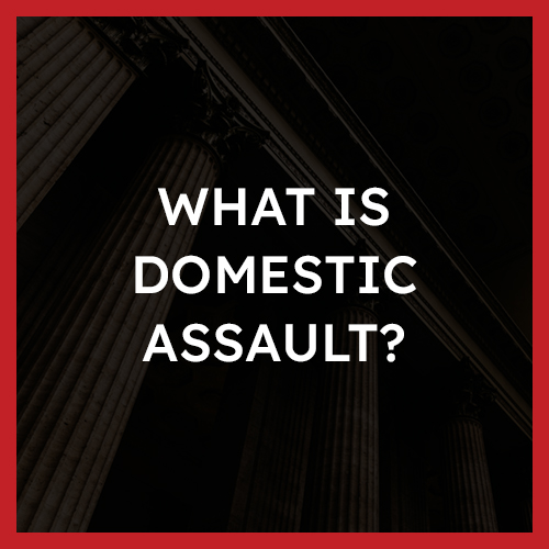 What is domestic assault