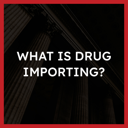 What is drug importing