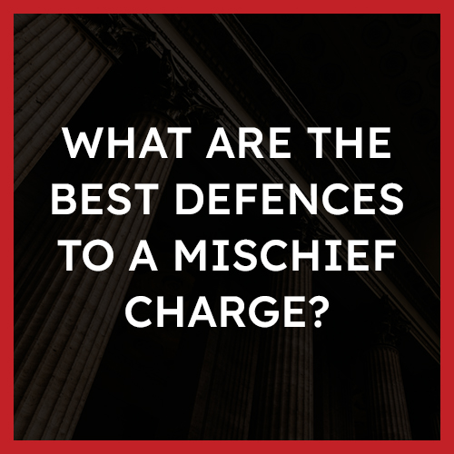 What are the best defences to a mischief charge
