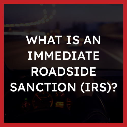 What is an Immediate Roadside Sanction