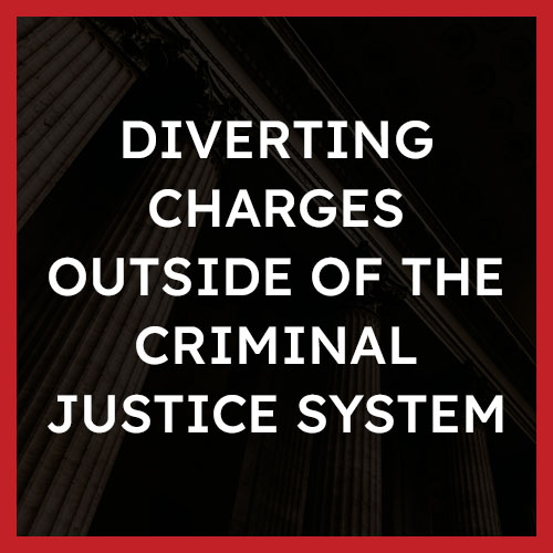 Diverting Charges Outside of the Criminal Justice System