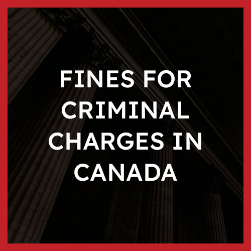 Fines for Criminal Charges in Canada