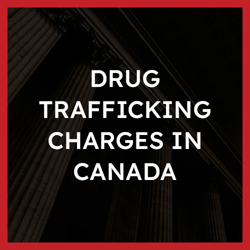 Drug Trafficking Charges Canada