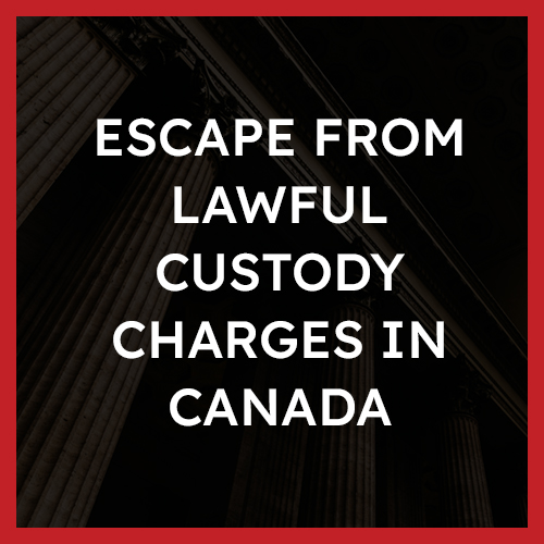 Escape from Lawful Custody Charges in Canada
