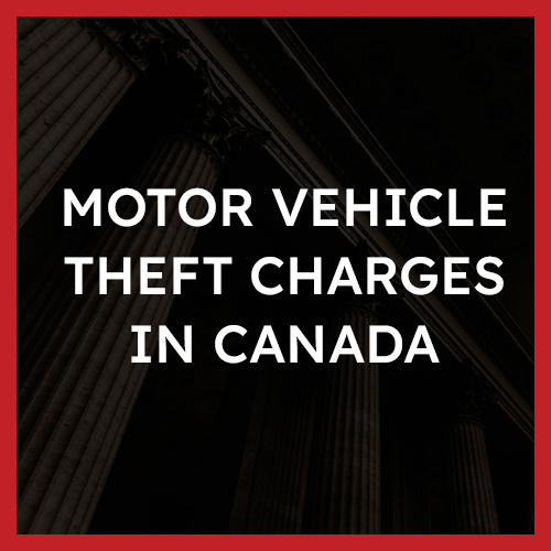 Motor Vehicle Theft Charges in Canada
