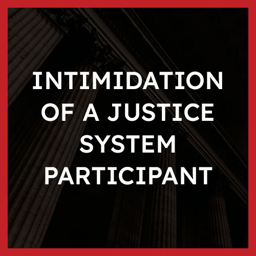 Intimidation of a Justice System Participant Lawyers Calgary
